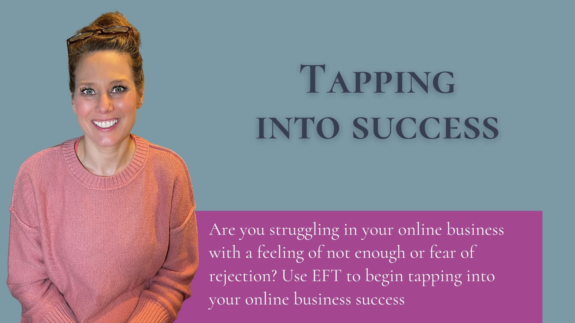 Tapping into success (EFT) - Miss Task | Content Systems Management