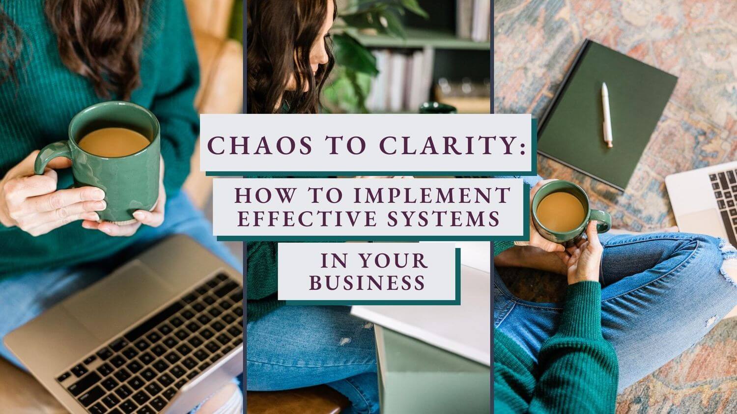 Chaos to Clarity: Creating Systems for Your Business